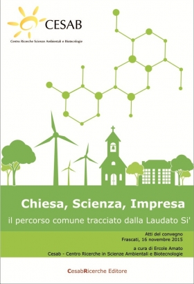 Chiesa, Scienza, Impresa: il percorso comune tracciato dalla Laudato Sì - CESAB